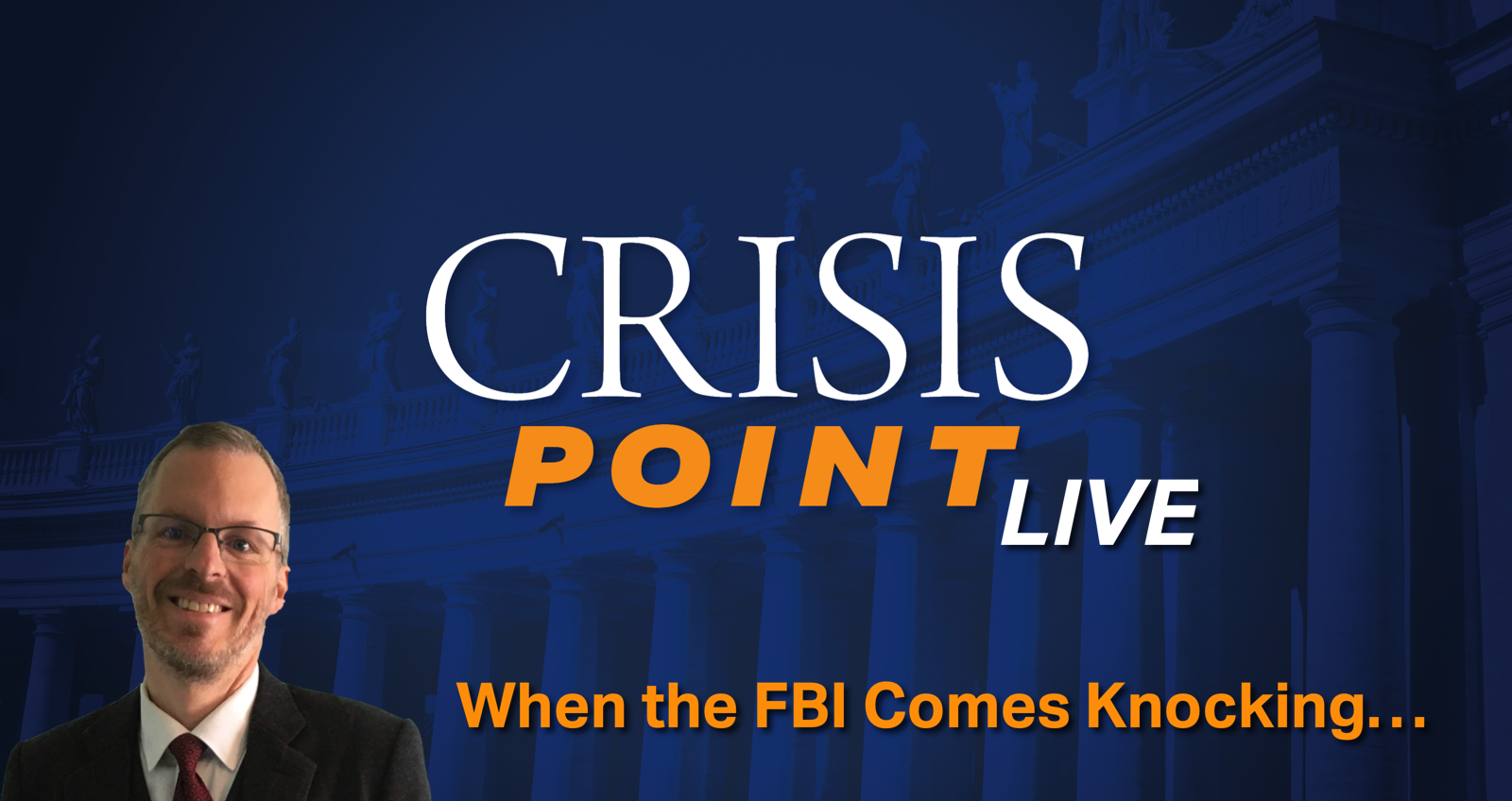 When the FBI Comes Knocking… - Crisis Magazine