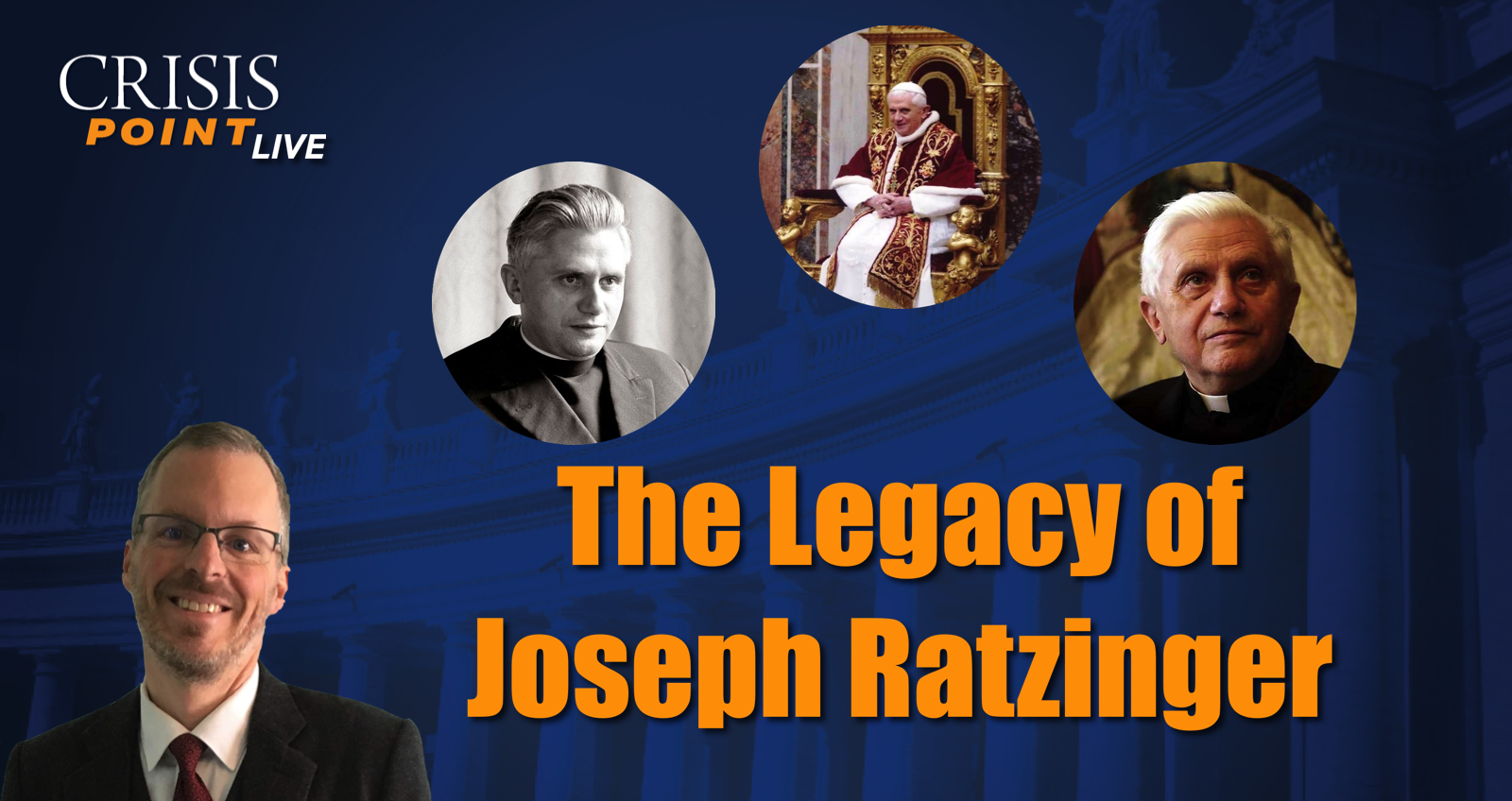 The Legacy of Joseph Ratzinger - Crisis Magazine