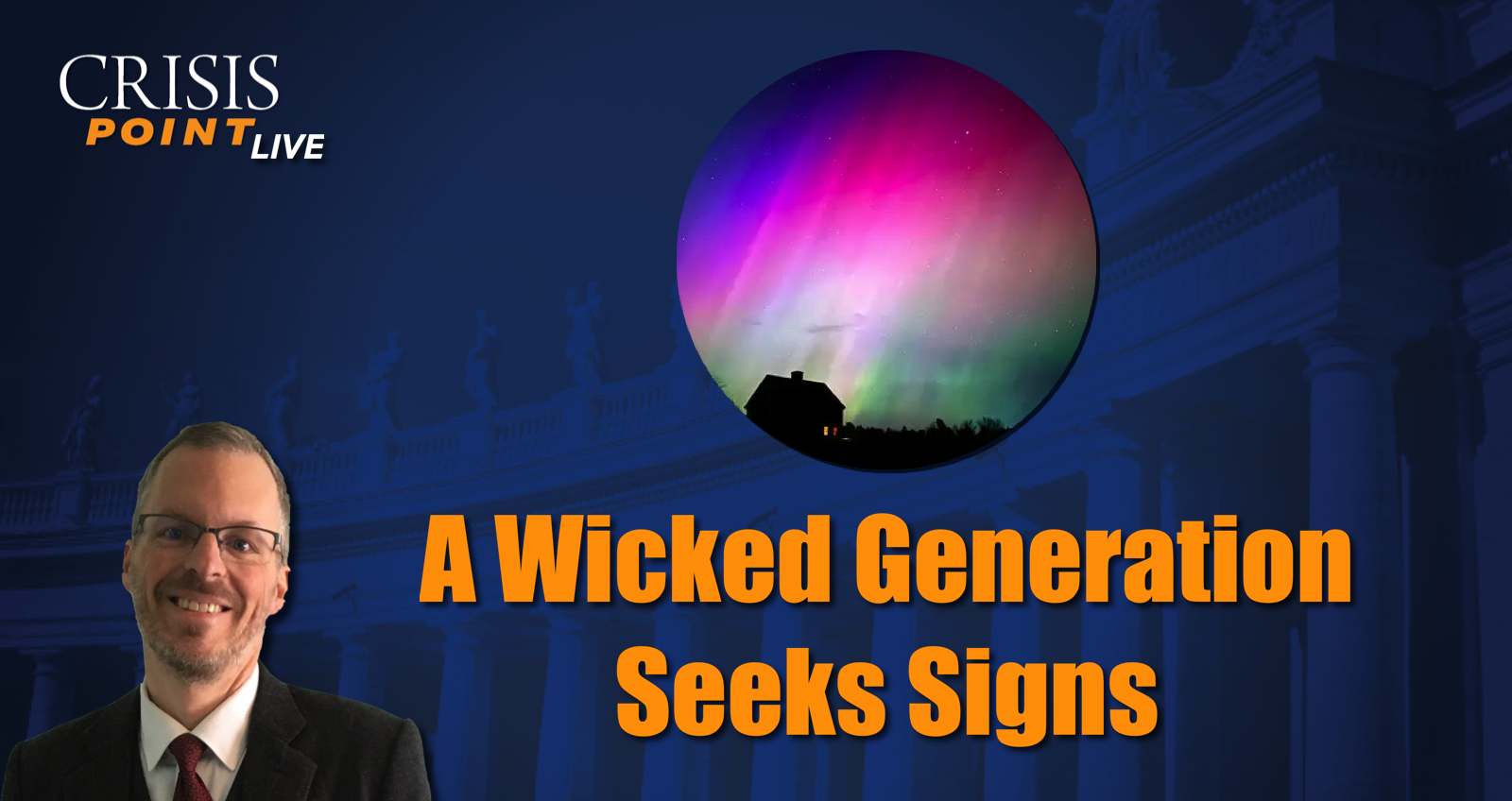A Wicked Generation Seeks Signs - Crisis Magazine